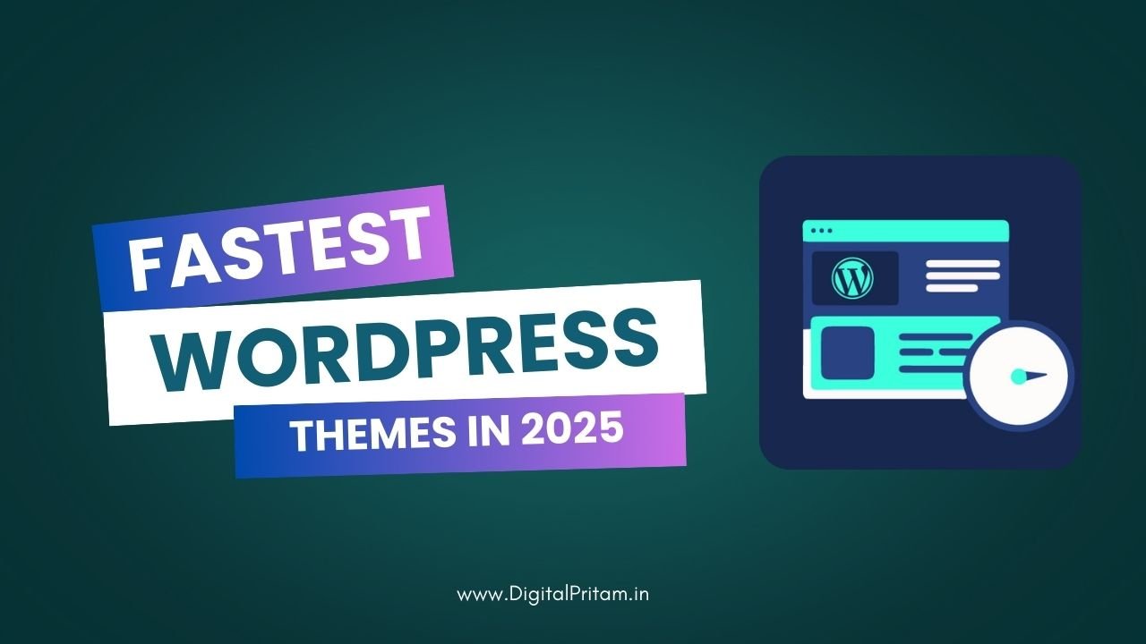 Top 6 Fastest WordPress Themes for 2025 - Best Lightweight Themes for Speed